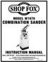 COMBINATION SANDER. INSTRUCTION MANUAL Phone: On-Line Technical Support: MODEL W1676
