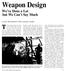 Weapon Design. We ve Done a Lot but We Can t Say Much. by Carson Mark, Raymond E. Hunter, and Jacob J. Wechsler