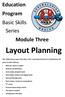 Layout Planning. Education Program Basic Skills Series Module Three