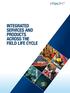 INTEGRATED SERVICES AND PRODUCTS ACROSS THE FIELD LIFE CYCLE