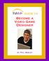 FabJob. Become a Video Game Designer GUIDE TO. by Phil Marley