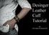 Desinger Leather Cuff Tutorial BY FISCHER WORKSHOPS