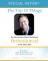 Top 10 Things You Should Know Before Choosing An Orthodontist SPECIAL REPORT. The Top 10 Things. You Should Know When Choosing An.