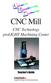 CNC Mill. CNC Technology prolight Machining Center. Teacher s Guide