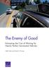 The Enemy of Good. Estimating the Cost of Waiting for Nearly Perfect Automated Vehicles. Nidhi Kalra and David G. Groves C O R P O R A T I O N