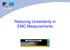 Reducing Uncertainty in EMC Measurements