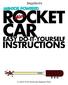 Everything you need to build your own mini-rocket car can be found at your local hardware store, Home Depot, or Lowe s.