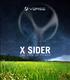 X:SIDER. The guidelines of the project are high power, fine tuning, endurance, care for details and high fidelity in any situation.