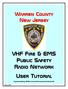 Warren County New Jersey VHF Fire & EMS Public Safety Radio Network User Tutorial (Updated May, 2016 to include Command Channel) May 3,