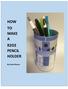HOW TO MAKE A R2D2 PENCIL HOLDER