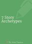 How To Write a Book: The 7 Story Archetypes
