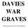 DAVIES WAR GRAVES. Photographs and notes by John Kilpatrick