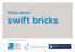 Swift Bricks. Although custom solutions are often used, the Schwegler Delta box (No 604) is one of the few products on the market for this situation