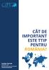 Lucian Cernat Economist-Sef Directia Generala de Comert Comisia Europeana CÂT DE IMPORTANT ESTE TTIP PENTRU ROMÂNIA?