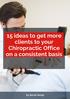 15 ideas to get more clients to your Chiropractic Office on a consistent basis