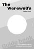 The. Werewolfs of Millers Hollow. Guide book. For 8 to 18 players, ages 14+ Game length: 20 to 30 minutes