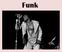 Funk comes from R&B and Soul Same instrument line up. By late 1960s, funk takes over from Soul as the dominant African American musical style
