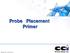 Probe. Placement P Primer P. Copyright 2011, Circuit Check, Inc.