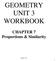 GEOMETRY UNIT 3 WORKBOOK. CHAPTER 7 Proportions & Similarity