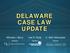 DELAWARE CASE LAW UPDATE
