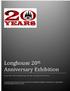 Longhouse 20 th Anniversary Exhibition