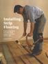 Installing Strip. Flooring. Careful prep, layout and tight nailing. last for years. make a wood floor BY CHARLES PETERSON