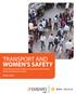 TRANSPORT AND WOMEN S SAFETY. Re-thinking women s safety in the growing intermediate public transportation sector.