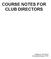 COURSE NOTES FOR CLUB DIRECTORS
