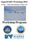 SuperDARN Workshop May 3 June 2016, Fairbanks, Alaska, USA. Workshop Program