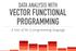 DATA ANALYSIS WITH VECTOR FUNCTIONAL PROGRAMMING