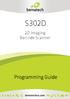 PROGRAMMING GUIDE S302D. 2D Imaging Barcode Scanner. Programming Guide. Advanced imaging barcode scanner