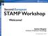 Second European STAMP Workshop Welcome! Stefan Wagner Institute of Software Technology