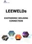 EXOTHERMIC WELDING. LEEWELDs EXOTHERMIC WELDING CONNECTION
