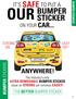 OUR BUMPER STICKER ON YOUR CAR... ANYWHERE! IT S SAFE TO PUT A THE BETTER BUMPER STICKER EASY OFF! STRONG ON...