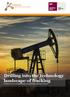 Drilling into the technology landscape of fracking By Mike Lloyd, Doris Spielthenner, George Mokdsi, and Mary Turonek