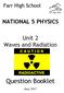 Farr High School NATIONAL 5 PHYSICS. Unit 2 Waves and Radiation. Question Booklet