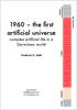 1960 the first artificial universe