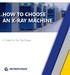HOW TO CHOOSE AN X-RAY MACHINE. A Guide For First Time Buyers