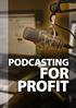 Podcasting For Profit! Building A Successful Podcasting Business