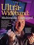 Ultra- Wideband: Multimedia Unplugged. Very short lowpower pulses. can move a DVD s worth of bits around the home in seconds