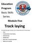 Track laying. Education Program Basic Skills Series Module Five