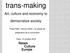 trans-making Art, culture and economy to democratize society Projet RISE, Horizon 2020 en phase de préparation de la convention Paris, 12 octobre 2016