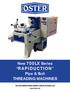 New 700LX Series RAPIDUCTION Pipe & Bolt THREADING MACHINES THE OSTER MANUFACURING COMPANY, OWOSSO, MICHIGAN, USA