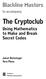 The Cryptoclub. Blackline Masters. Using Mathematics to Make and Break Secret Codes. to accompany. Janet Beissinger Vera Pless