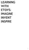 LEARNING WITH ETOYS: IMAGINE INVENT INSPIRE