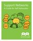 Support Networks. A Guide for Self Advocates. everyone. neighbours
