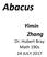 Abacus Yimin Zhang Dr. Hubert Bray Math 190s 24 JULY 2017