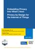 Embedding Privacy Into What s Next: Privacy by Design for the Internet of Things