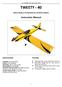 TWEETY Instruction Manual. Almost-Ready-to-Fly Nitro/Electric Aerobatic Airplane SPECIFICATIONS FEATURES