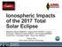 Ionospheric Impacts of the 2017 Total Solar Eclipse